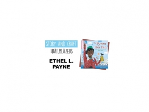 Story & Craft Trailblazers: Ethel L. Payne